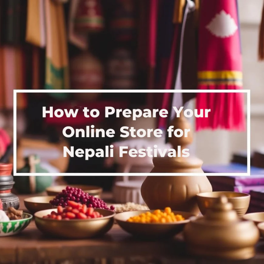 How to Prepare Your Online Store for Nepali Festivals